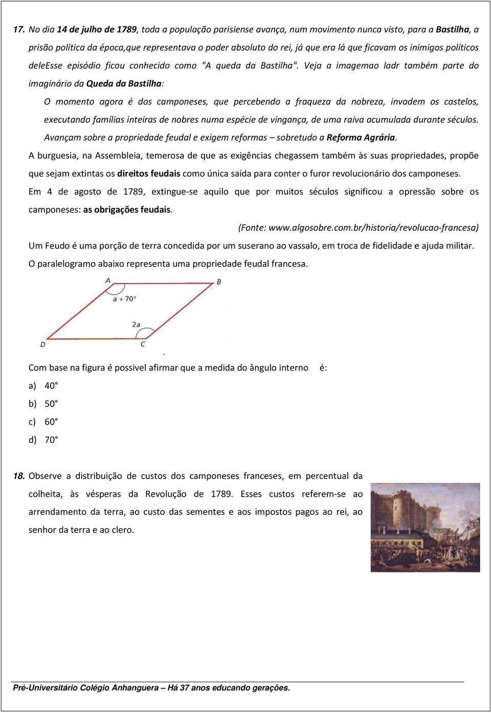 Veja a imagemao ladr também parte do imaginário da Queda da Bastilha: O momento agora é dos camponeses, que percebendo a fraqueza da nobreza, invadem os castelos, eecutando famílias inteiras de