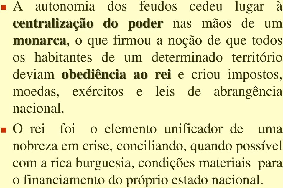 exércitos e leis de abrangência nacional.