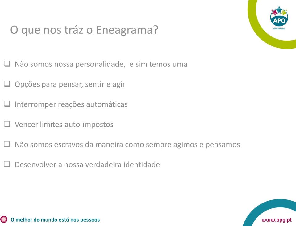 sentir e agir Interromper reações automáticas Vencer limites