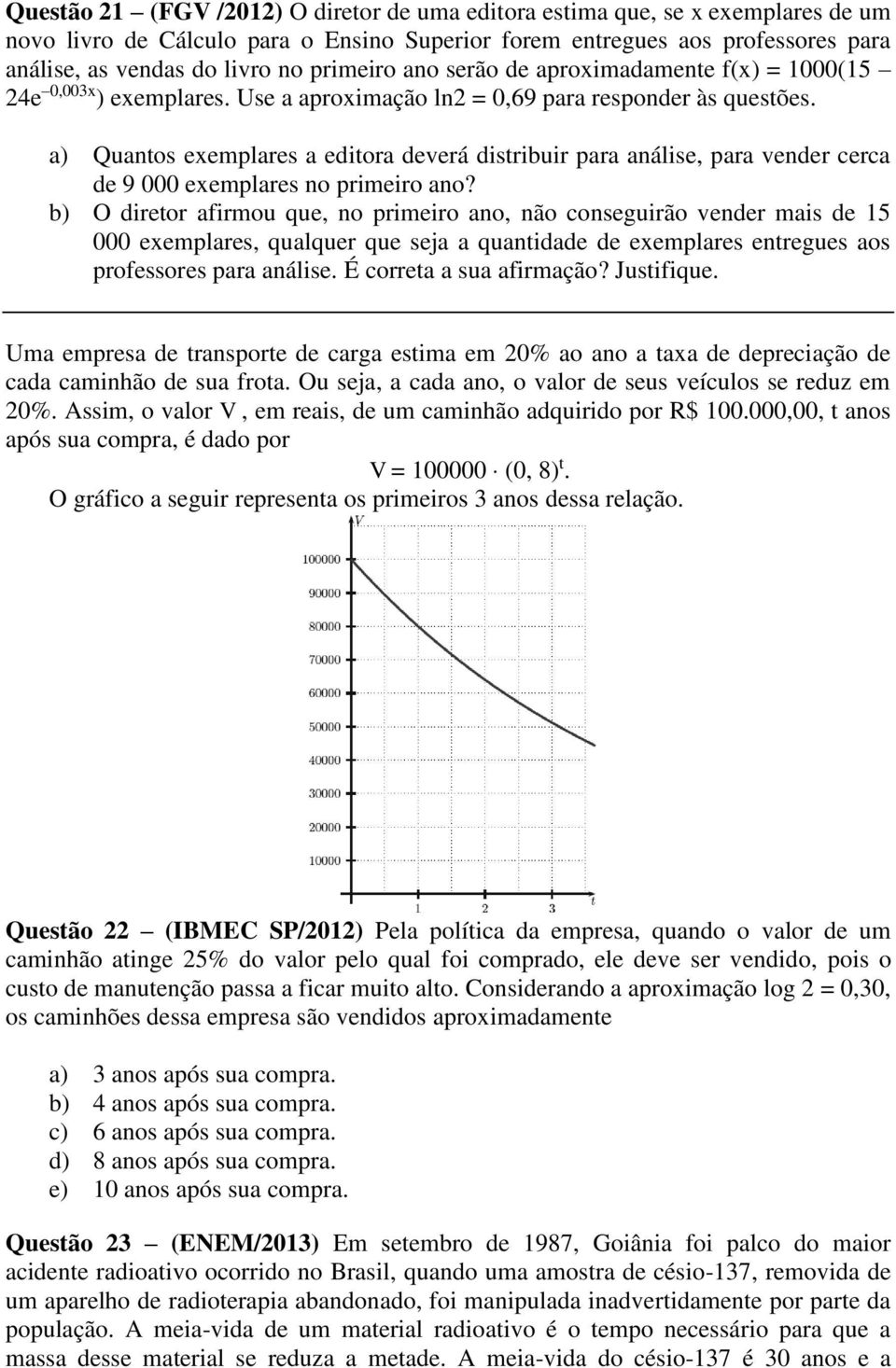 a) Quantos exemplares a editora deverá distribuir para análise, para vender cerca de 9 000 exemplares no primeiro ano?