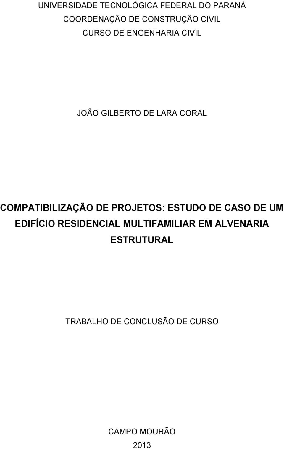 COMPATIBILIZAÇÃO DE PROJETOS: ESTUDO DE CASO DE UM EDIFÍCIO RESIDENCIAL