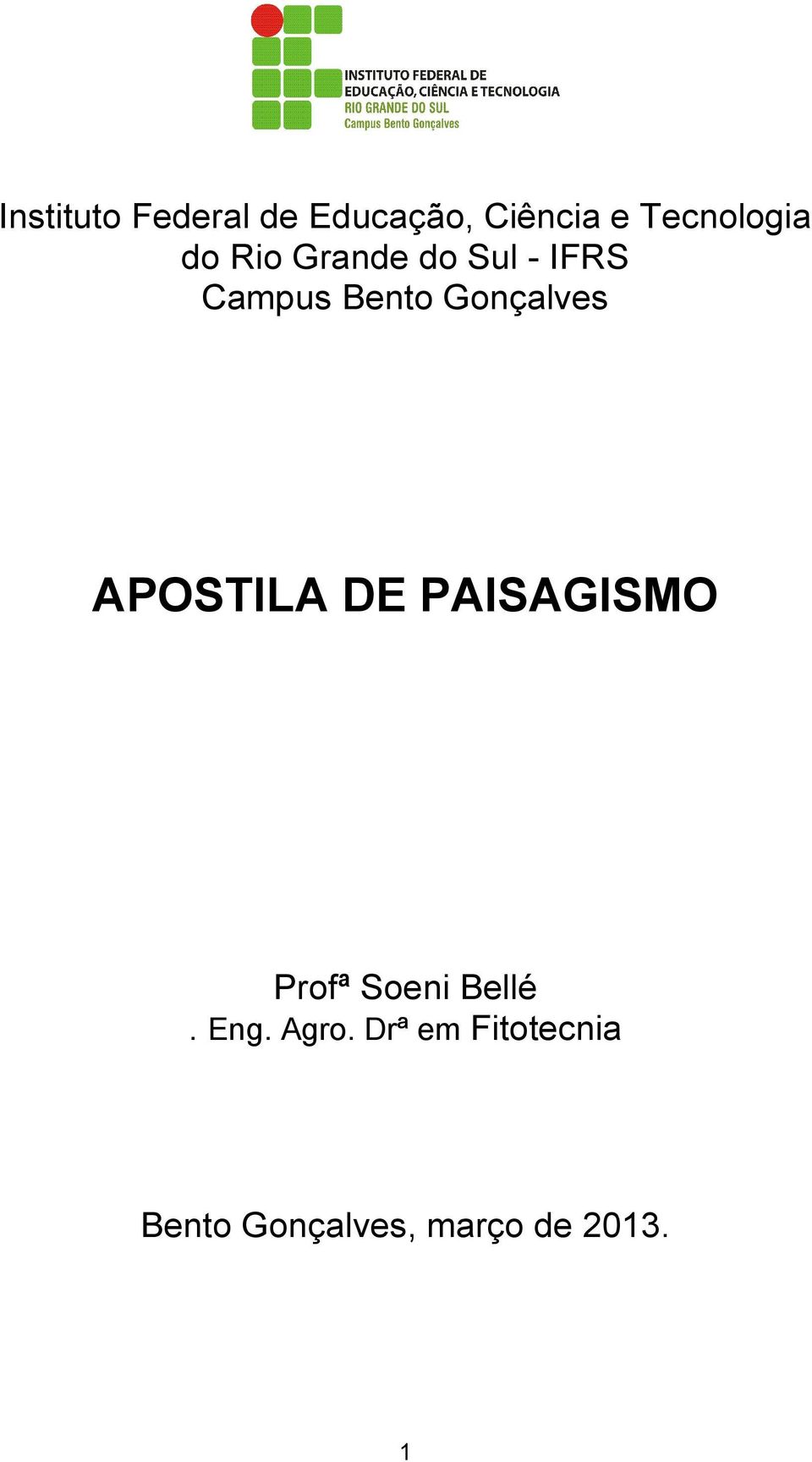 APOSTILA DE PAISAGISMO Profª Soeni Bellé. Eng. Agro.