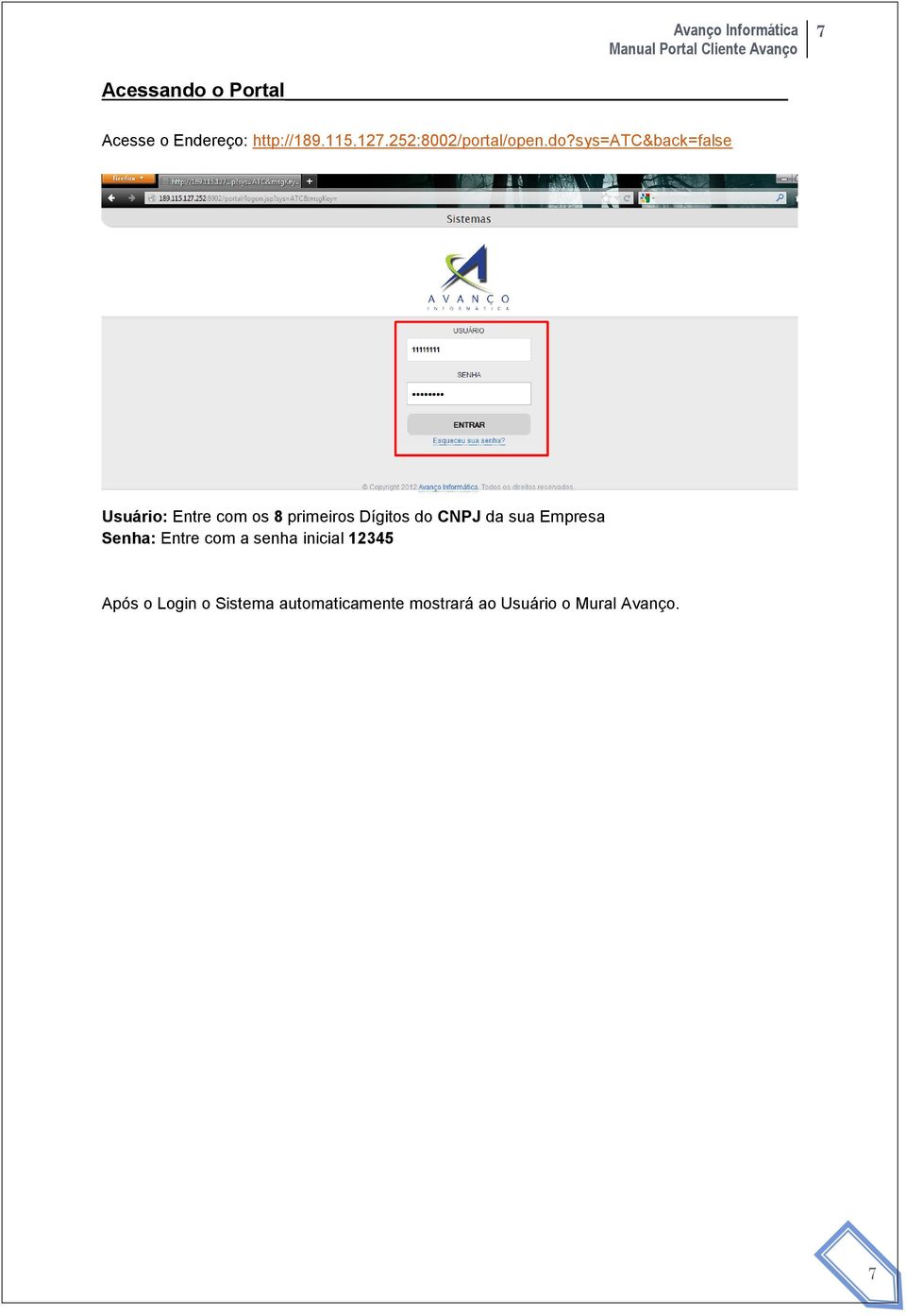 sys=atc&back=false Usuário: Entre com os 8 primeiros Dígitos do CNPJ