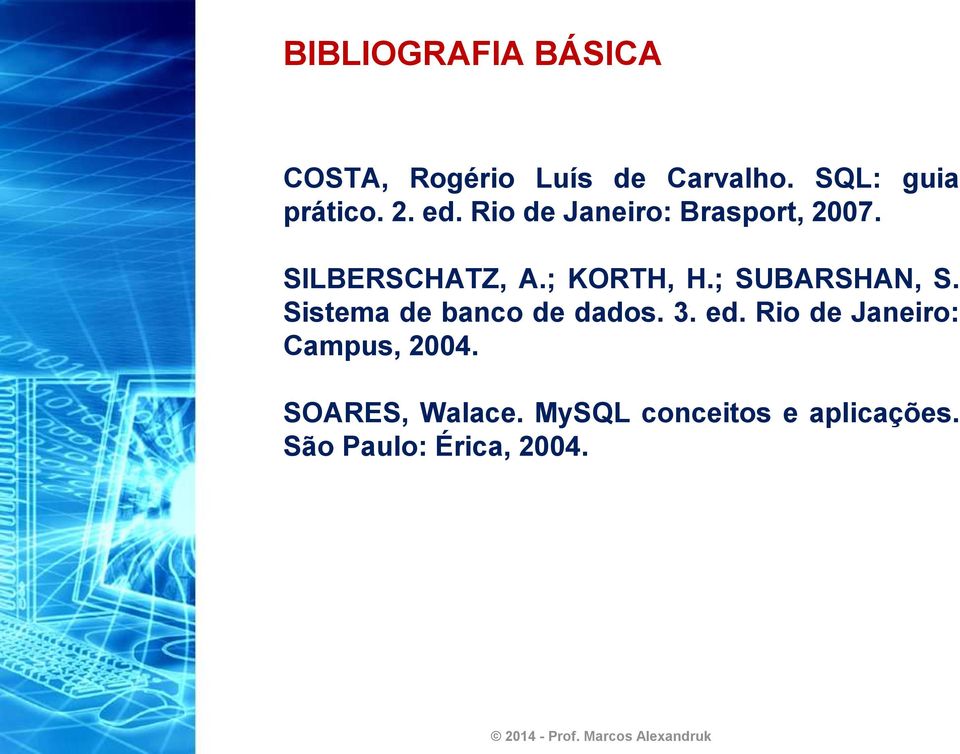 ; SUBARSHAN, S. Sistema de banco de dados. 3. ed.