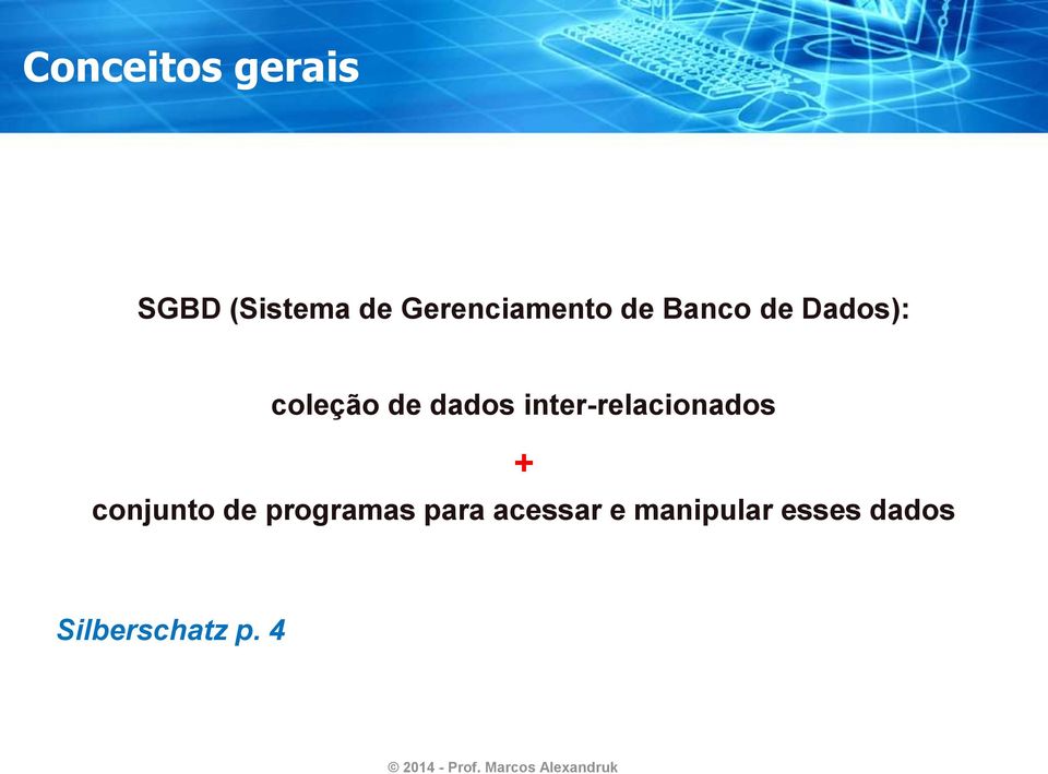 dados inter-relacionados + conjunto de