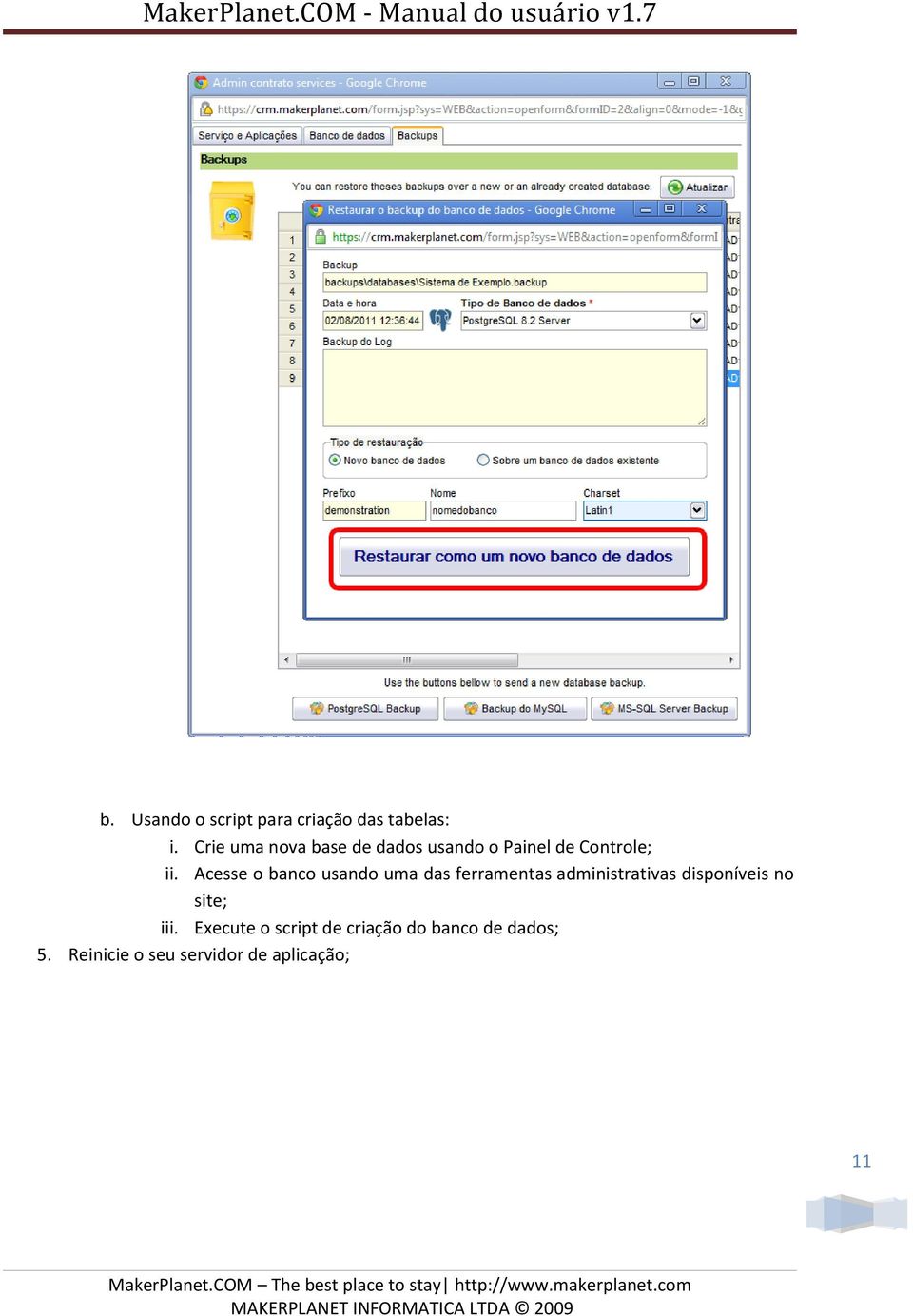 Acesse o banco usando uma das ferramentas administrativas disponíveis