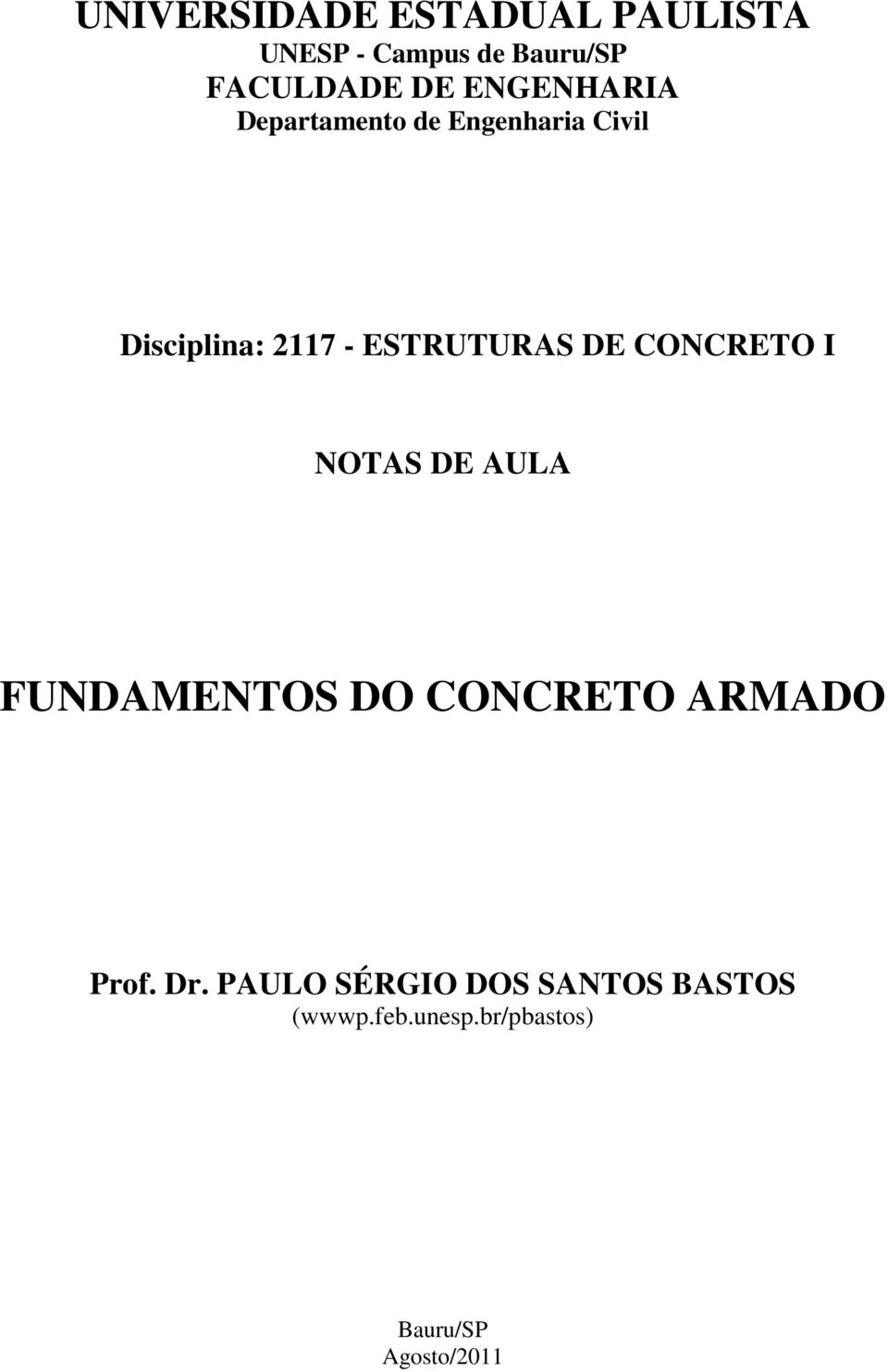 DE CONCRETO I NOTAS DE AULA FUNDAMENTOS DO CONCRETO ARMADO Prof. Dr.