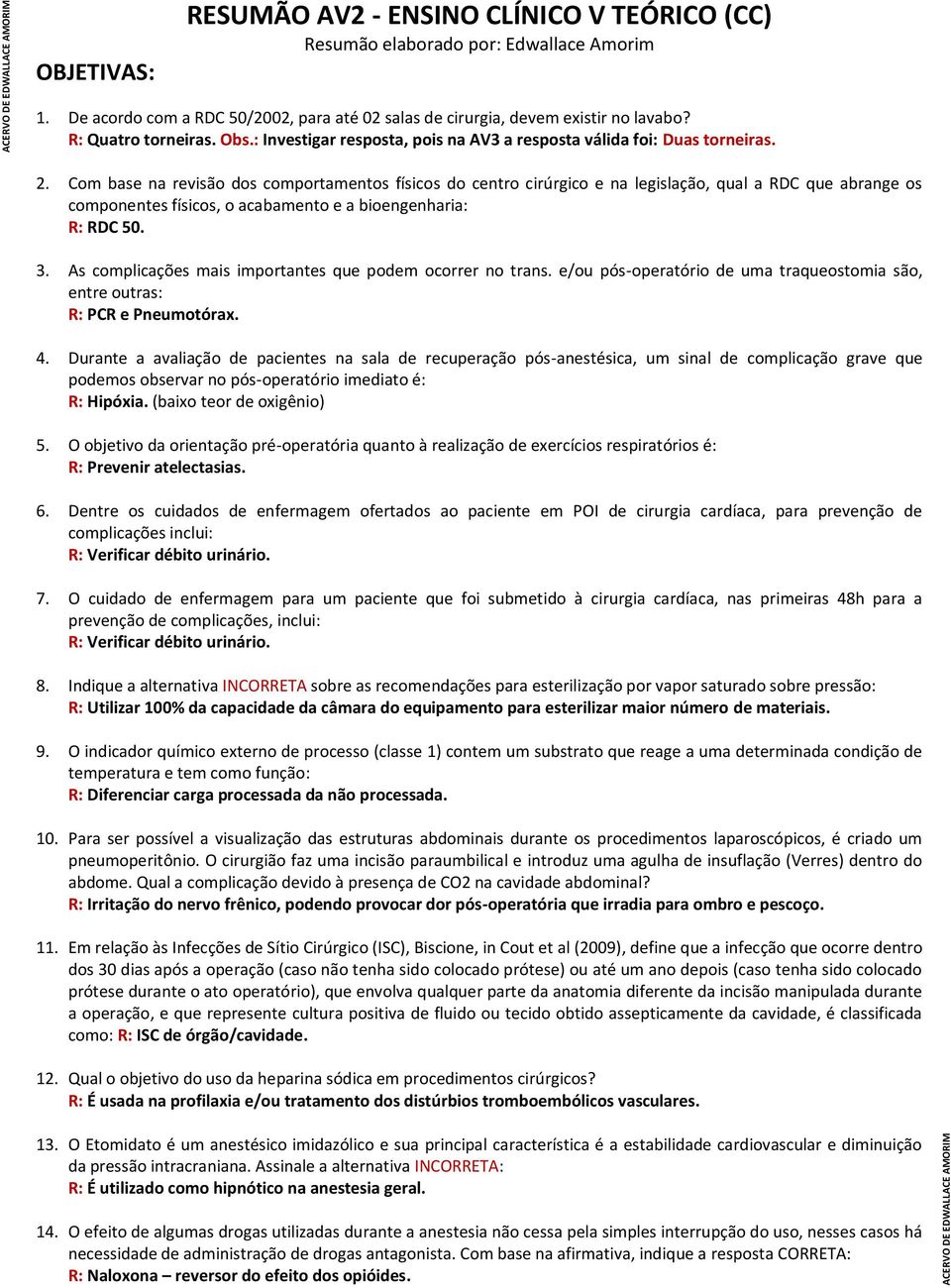 Com base na revisão dos comportamentos físicos do centro cirúrgico e na legislação, qual a RDC que abrange os componentes físicos, o acabamento e a bioengenharia: R: RDC 50. 3.