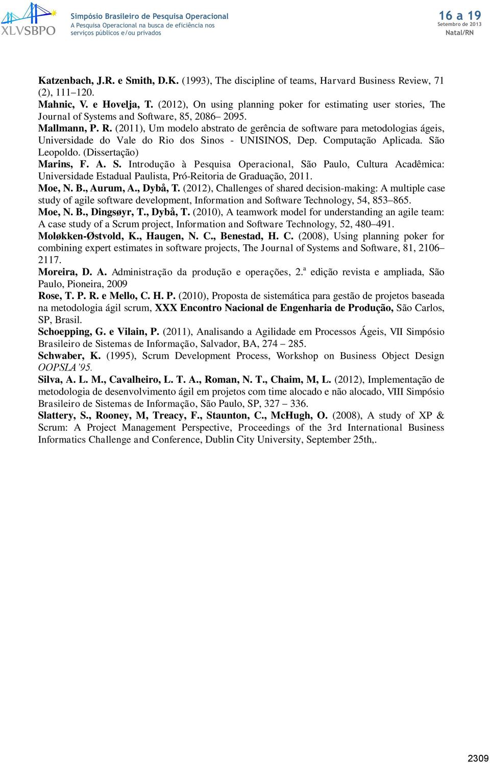 (2011), Um modelo abstrato de gerência de software para metodologias ágeis, Universidade do Vale do Rio dos Si