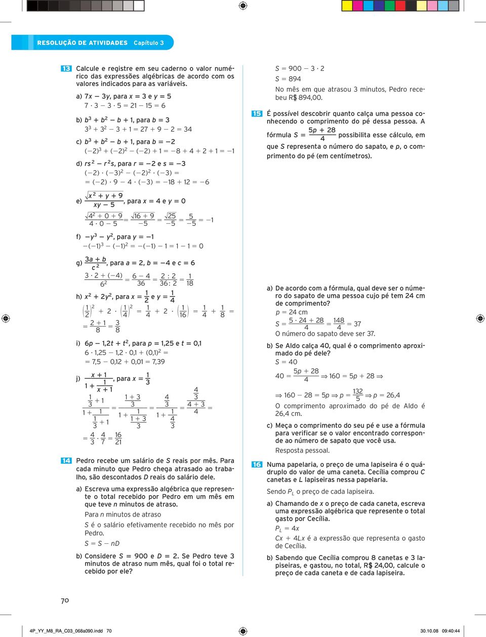 0 5 5 d XXXXXXX 16 1 9 5 5 d XXX 5 5 5 5 5 5 1 f) y 3 y, para y 5 1 (1) 3 (1) 5 (1) 1 5 1 1 5 0 g) 3a 1 b, para a 5, b 5 e c 5 6 c 3? 1 () 6 5 6 36 5 36 5 1 18 h) x 1 y, para x 5 1 e y 5 1 @ 1 # 1?