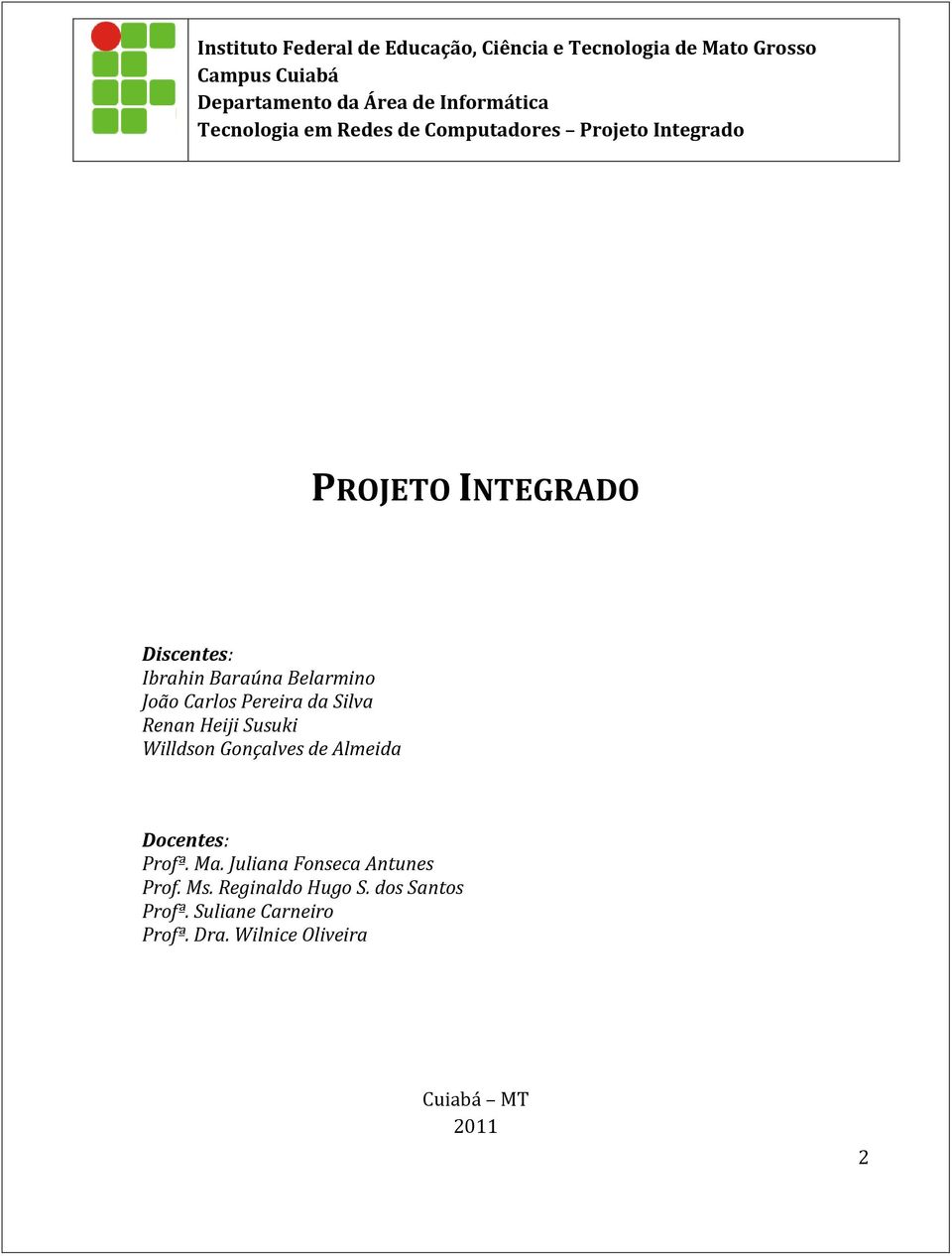 Docentes: Profª. Ma. Juliana Fonseca Antunes Prof. Ms. Reginaldo Hugo S.