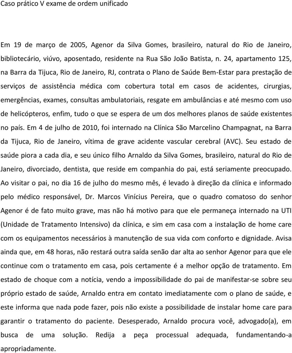 emergências, exames, consultas ambulatoriais, resgate em ambulâncias e até mesmo com uso de helicópteros, enfim, tudo o que se espera de um dos melhores planos de saúde existentes no país.