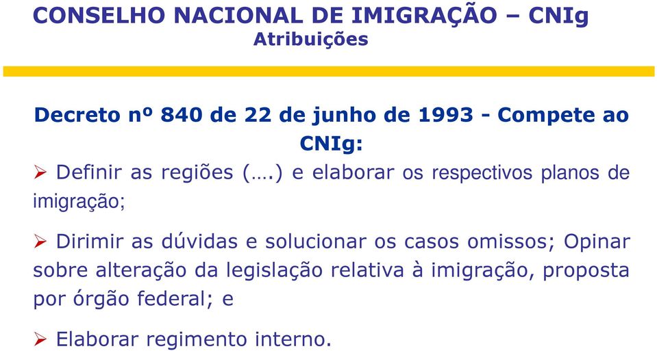 ) e elaborar os respectivos planos de imigração; Dirimir as dúvidas e solucionar os