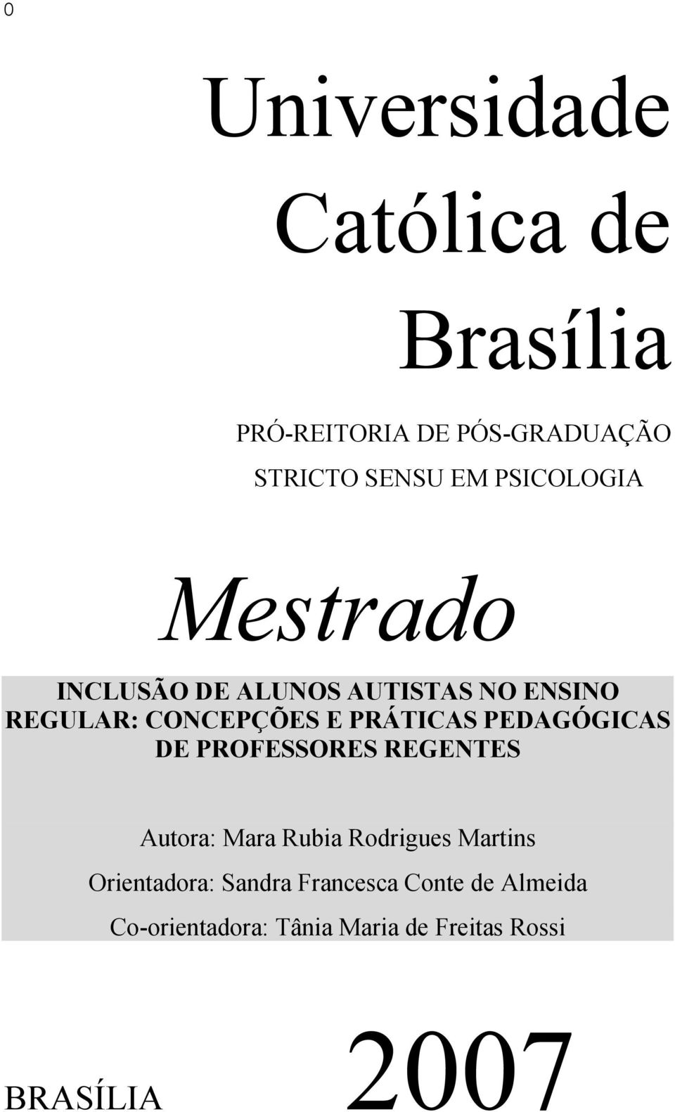 PRÁTICAS PEDAGÓGICAS DE PROFESSORES REGENTES Autora: Mara Rubia Rodrigues Martins
