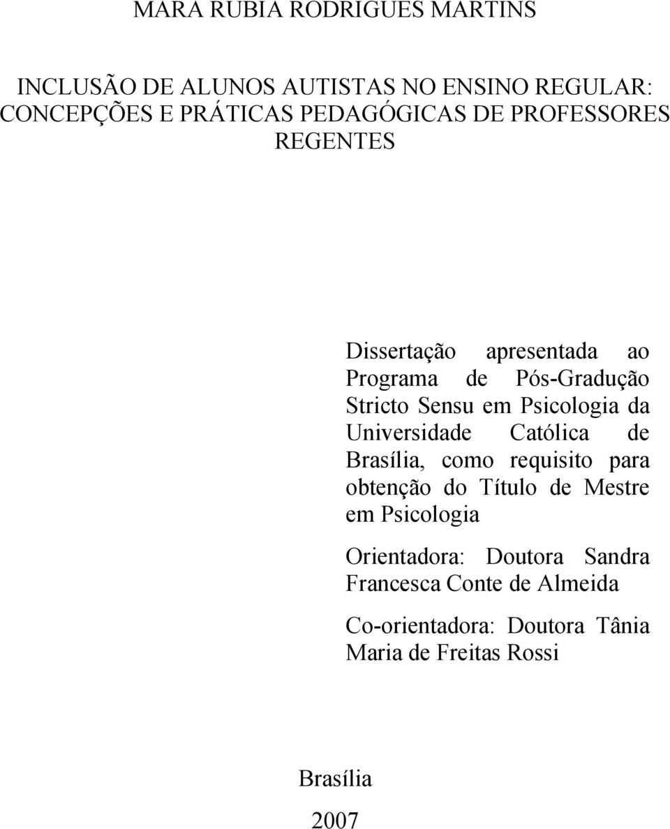 Psicologia da Universidade Católica de Brasília, como requisito para obtenção do Título de Mestre em