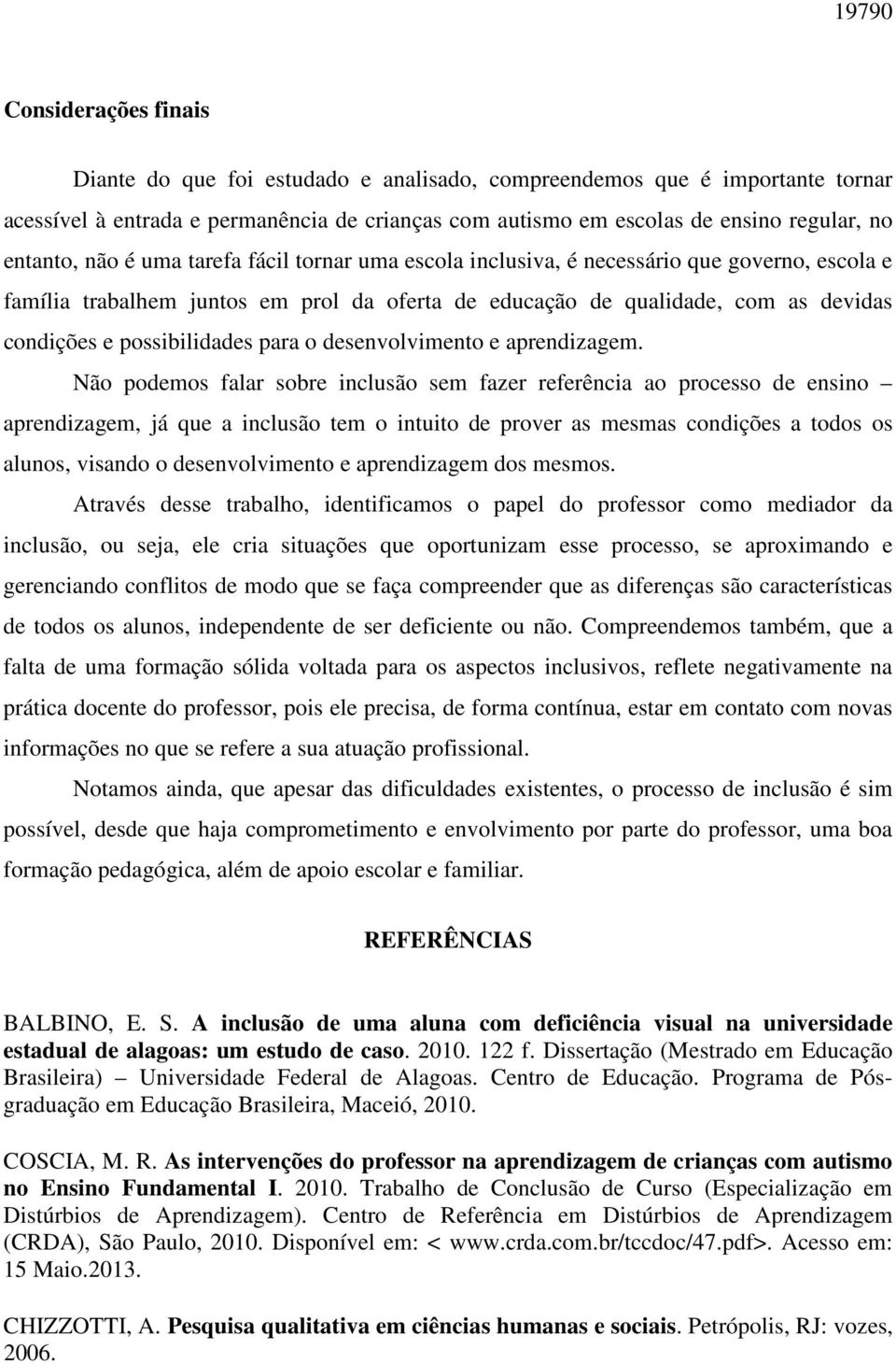 possibilidades para o desenvolvimento e aprendizagem.