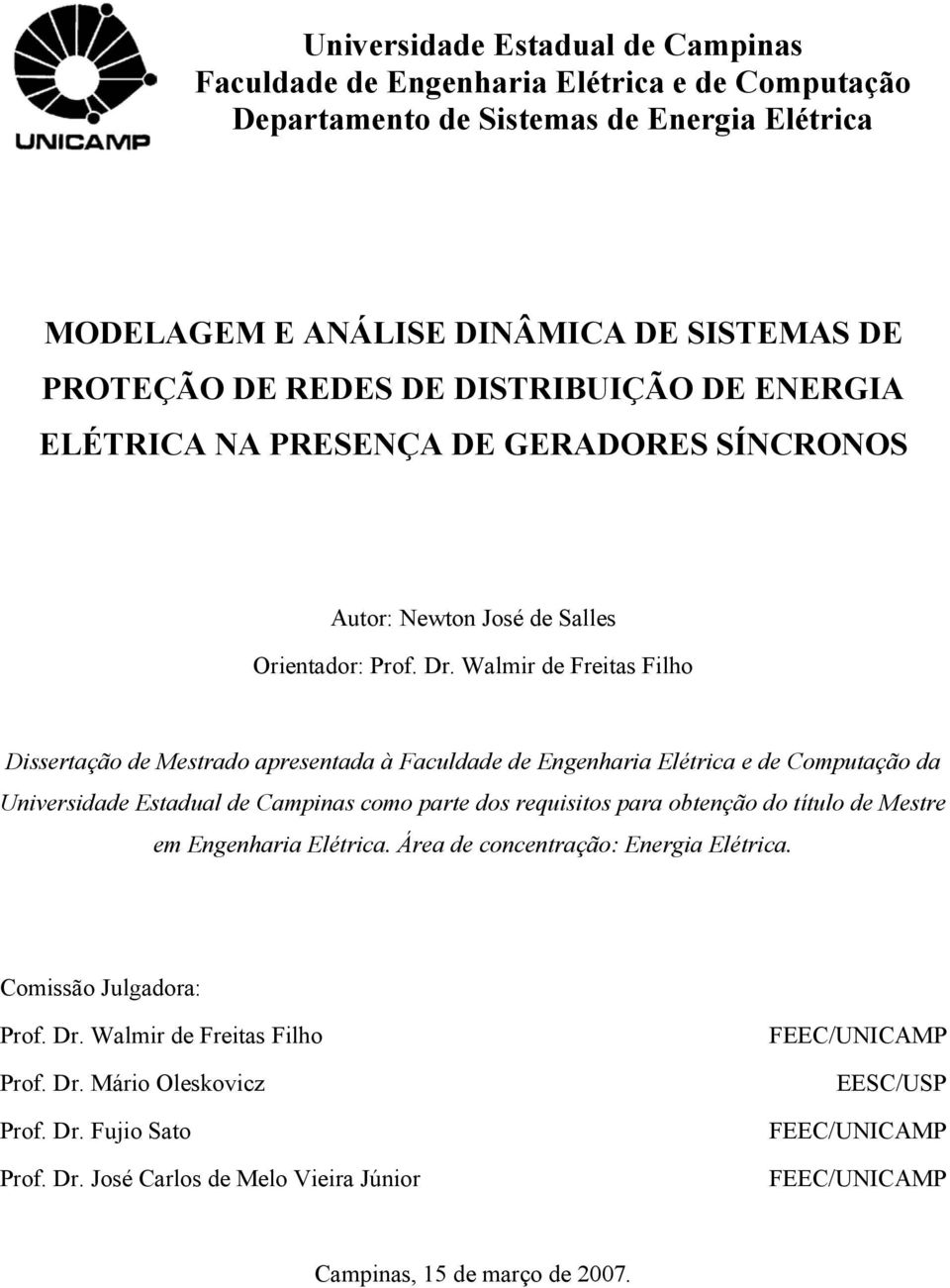 Walmir de Freitas Filho Dissertação de Mestrado apresentada à Faculdade de Engenharia Elétrica e de Computação da Universidade Estadual de Campinas como parte dos requisitos para obtenção do título