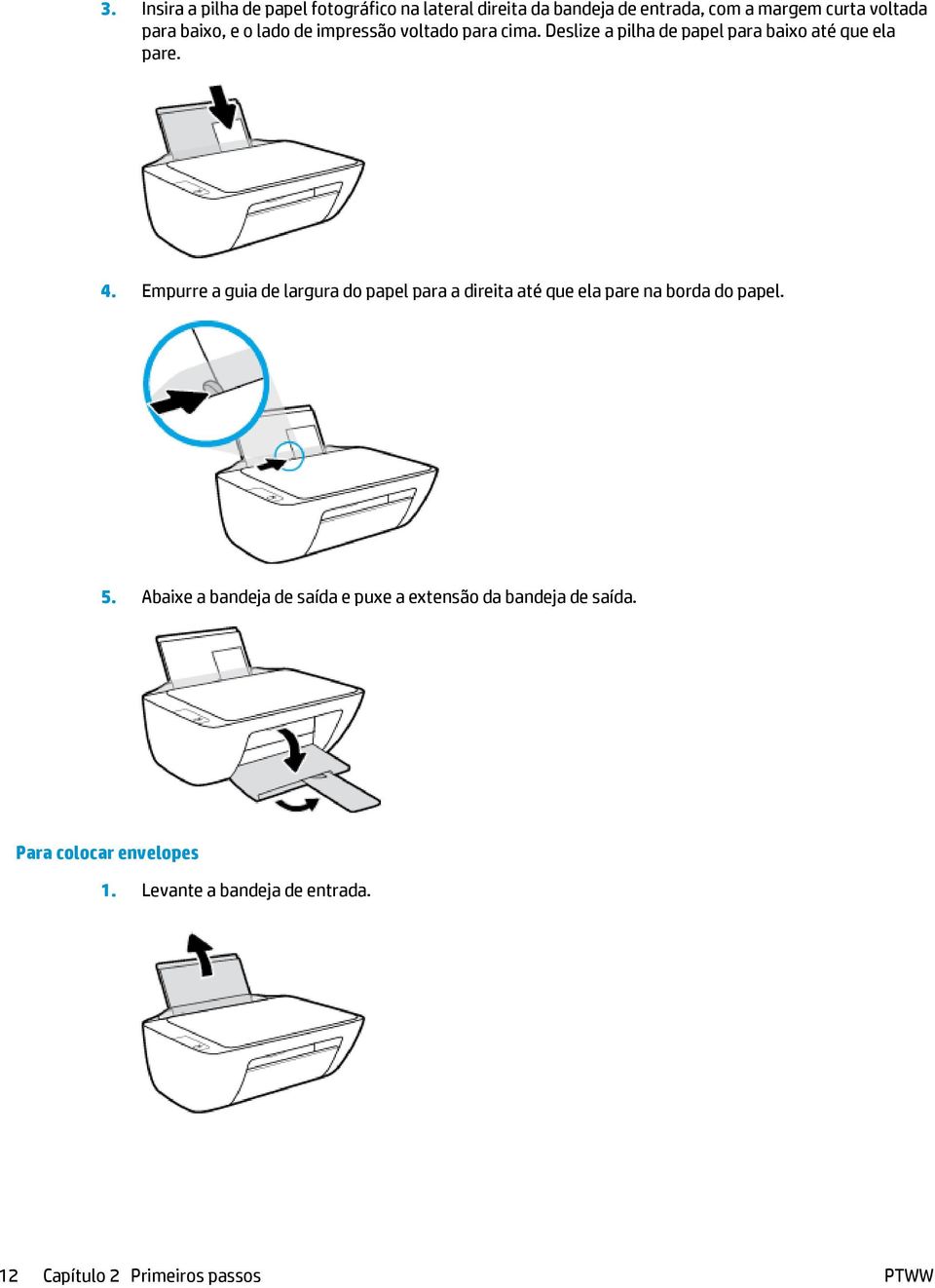 Empurre a guia de largura do papel para a direita até que ela pare na borda do papel. 5.