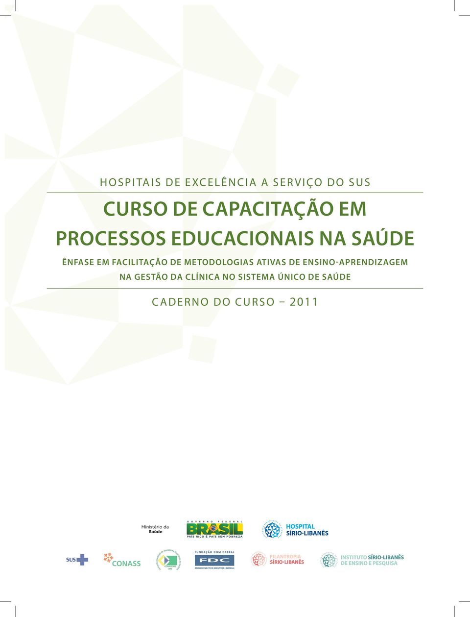 FACILITAÇÃO DE METODOLOGIAS ATIVAS DE ENSINO-APRENDIZAGEM