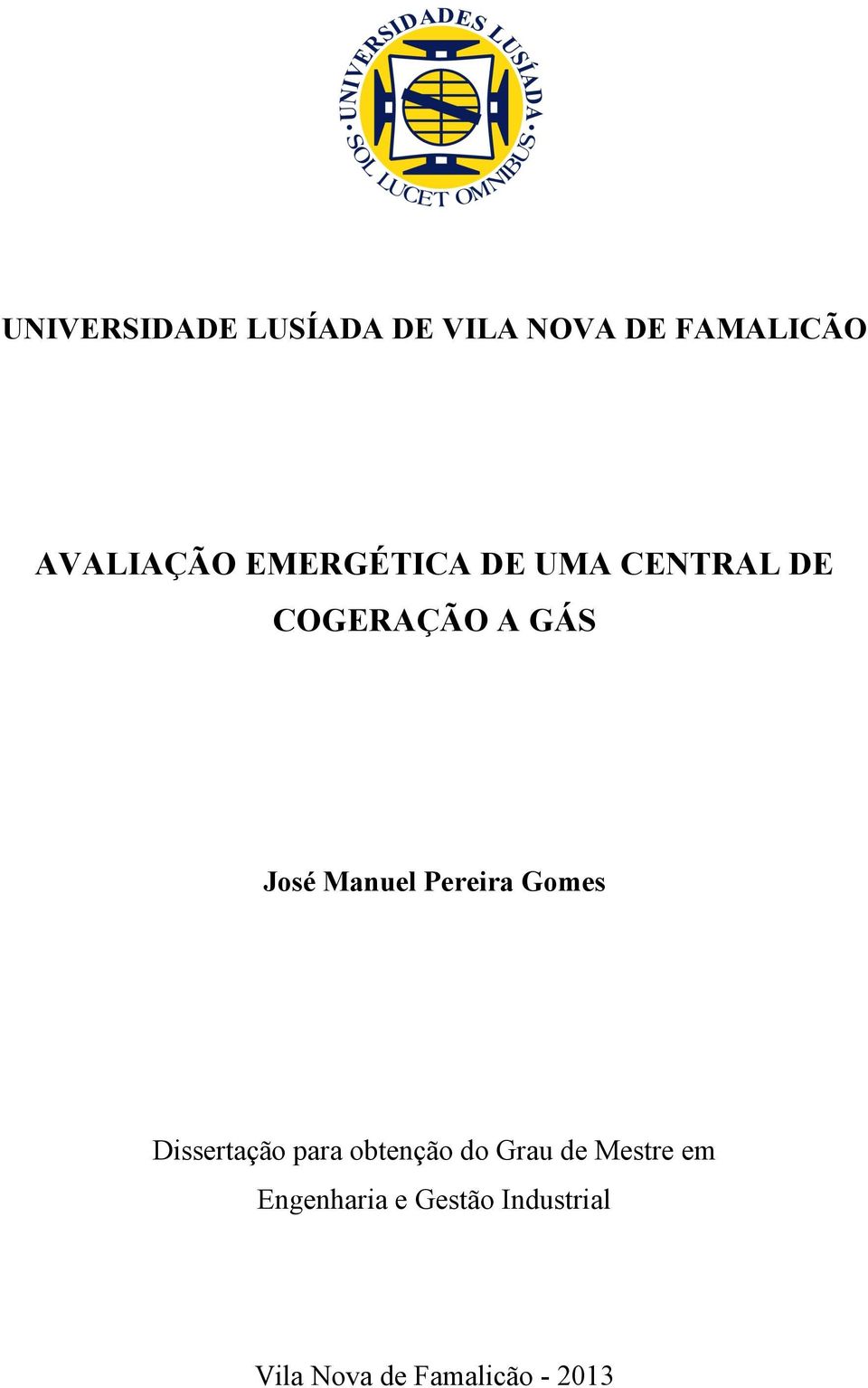 Pereira Gomes Dissertação para obtenção do Grau de Mestre