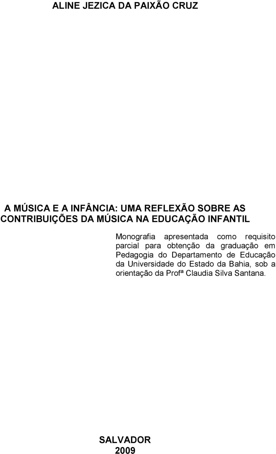 parcial para obtenção da graduação em Pedagogia do Departamento de Educação da