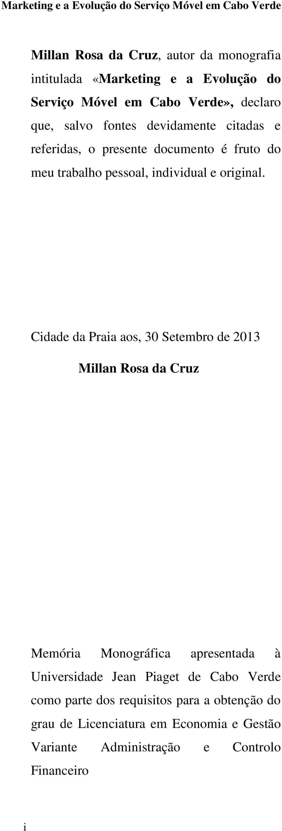 Cidade da Praia aos, 30 Setembro de 2013 Millan Rosa da Cruz Memória Monográfica apresentada à Universidade Jean Piaget de Cabo