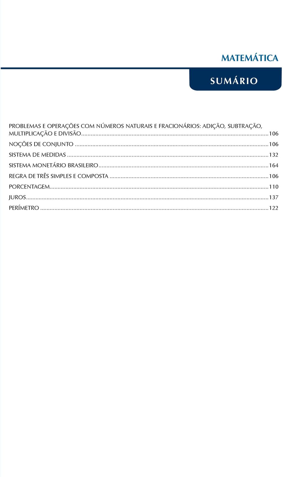 ..106 NOÇÕES DE CONJUNTO...106 SISTEMA DE MEDIDAS.