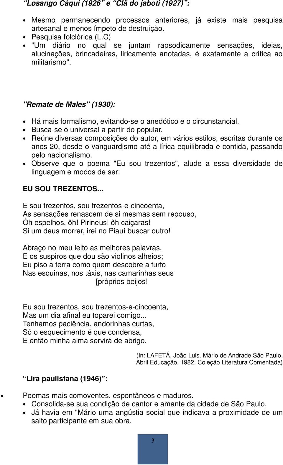 "Remate de Males" (1930): Há mais formalismo, evitando-se o anedótico e o circunstancial. Busca-se o universal a partir do popular.