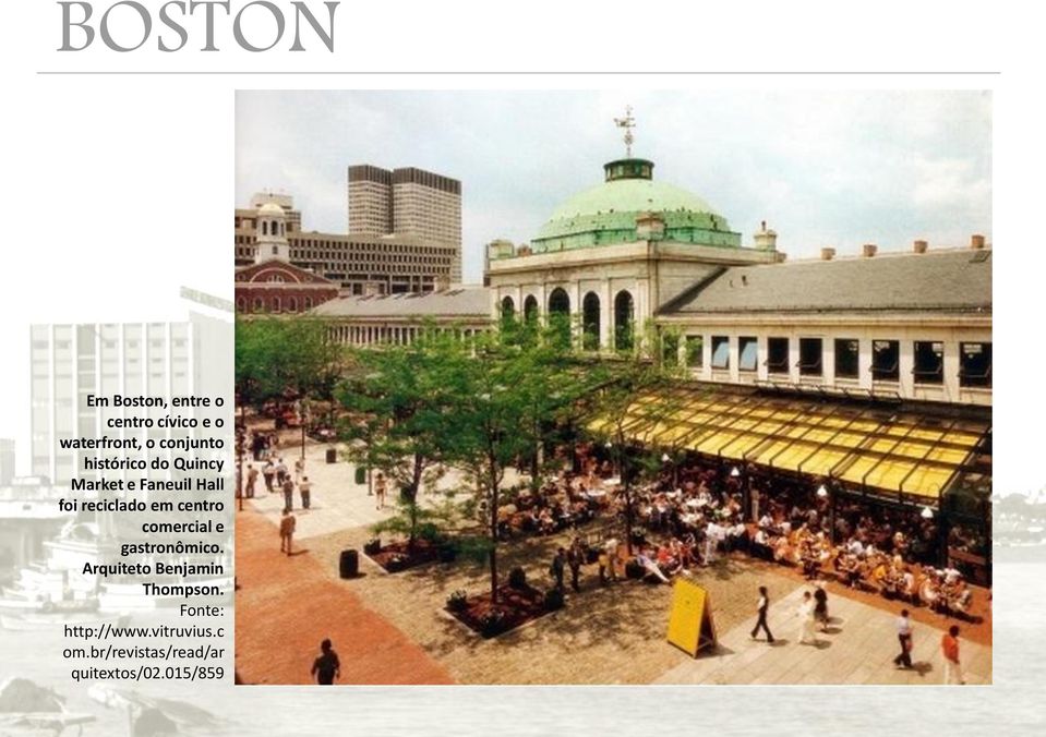 em centro comercial e gastronômico. Arquiteto Benjamin Thompson.