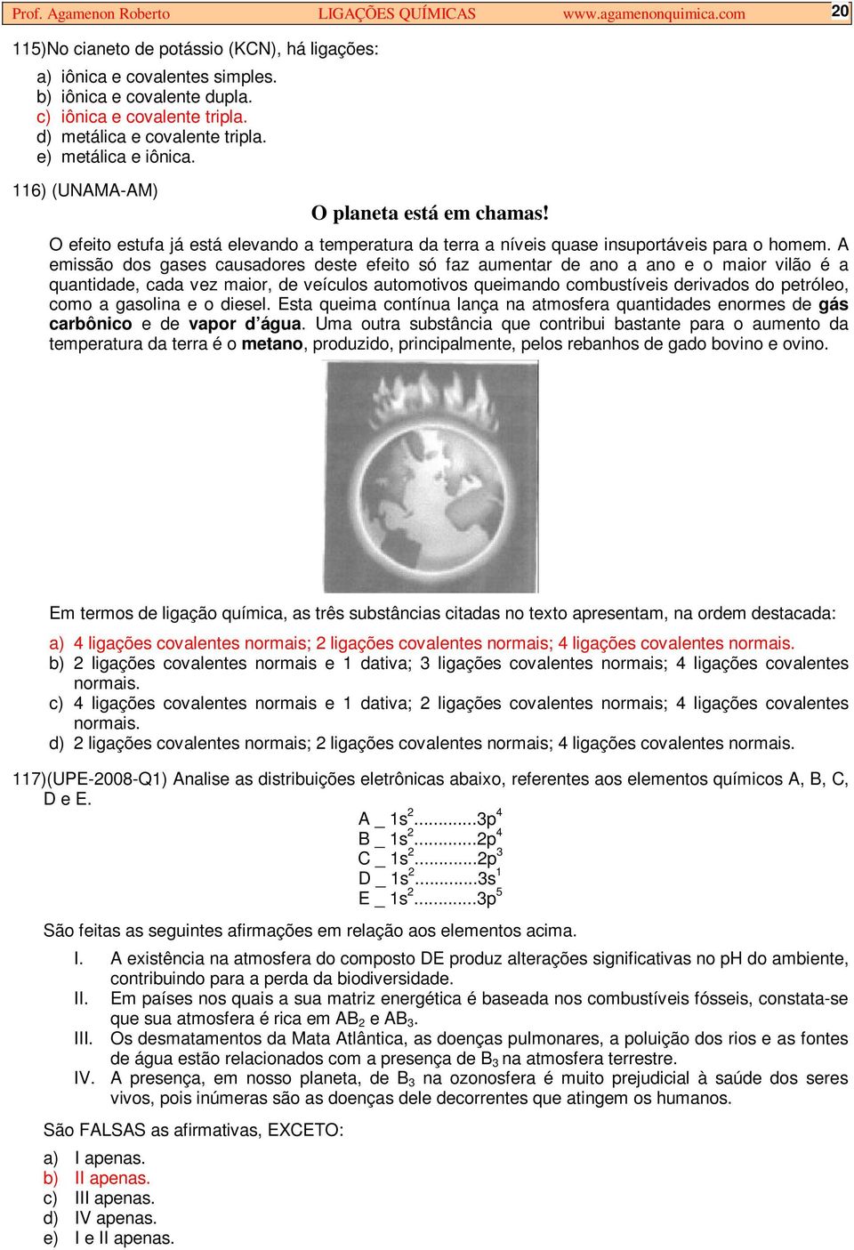 efeito estufa já está elevando a temperatura da terra a níveis quase insuportáveis para o homem.