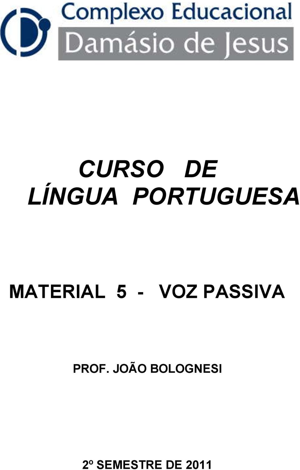 JOÃO BOLOGNESI 2º SEMESTRE DE 2011