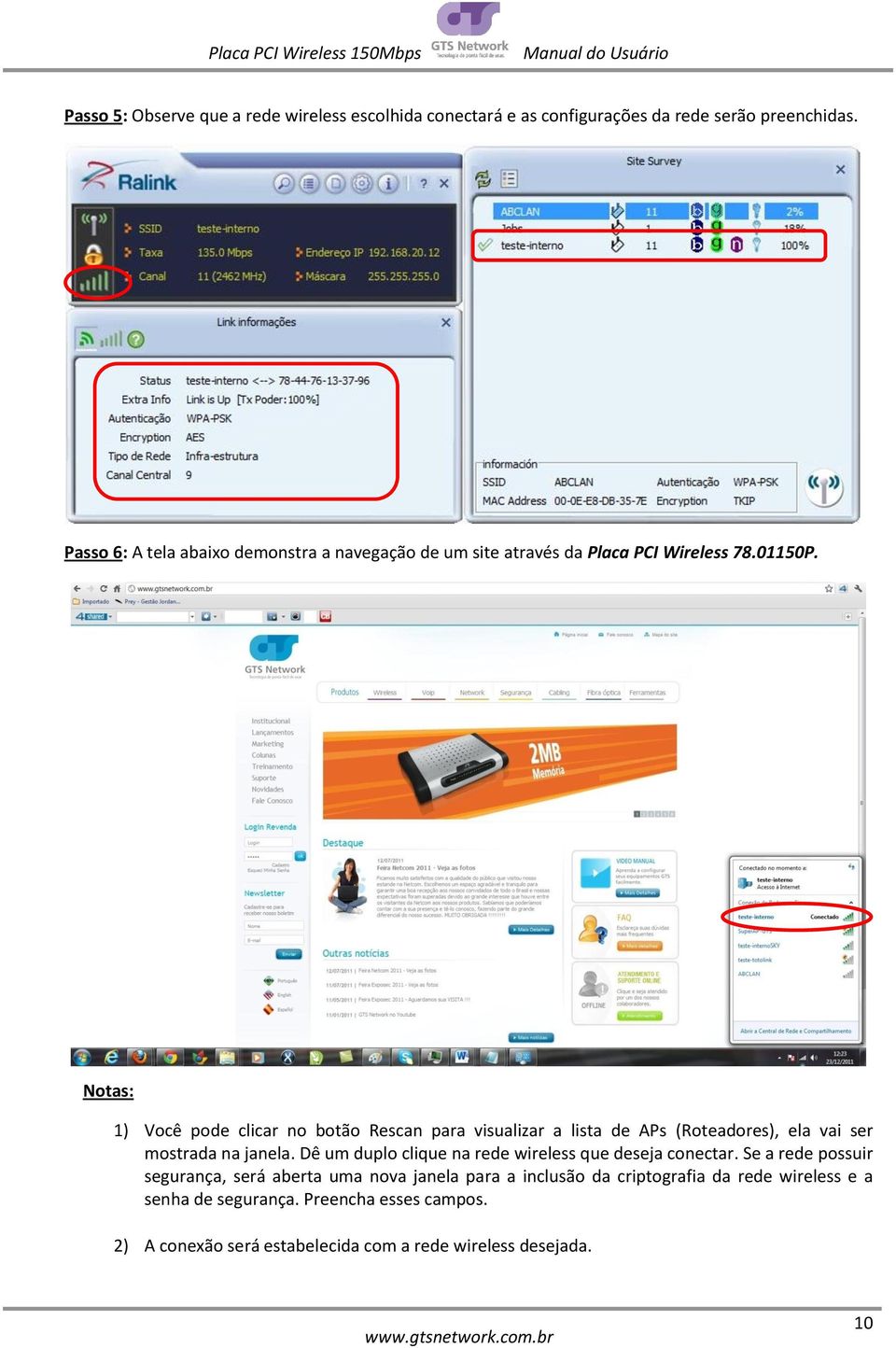 Notas: 1) Você pode clicar no botão Rescan para visualizar a lista de APs (Roteadores), ela vai ser mostrada na janela.