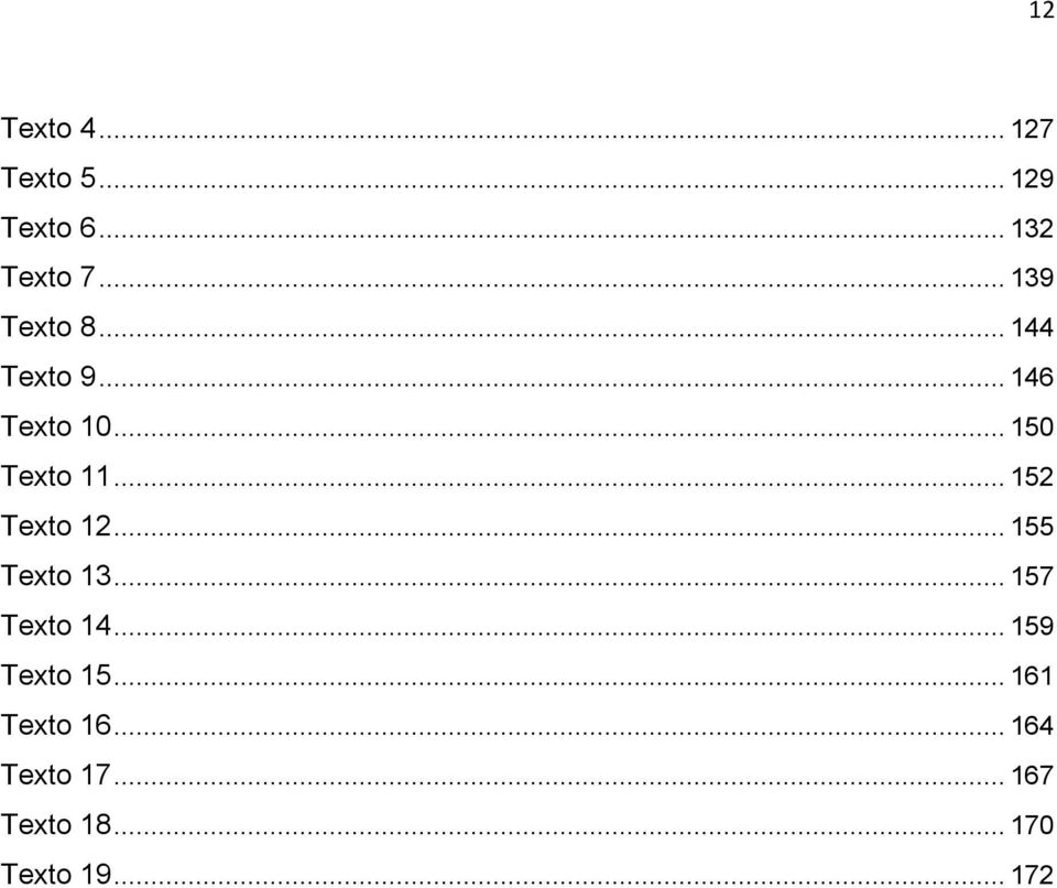 .. 152 Texto 12... 155 Texto 13... 157 Texto 14... 159 Texto 15.