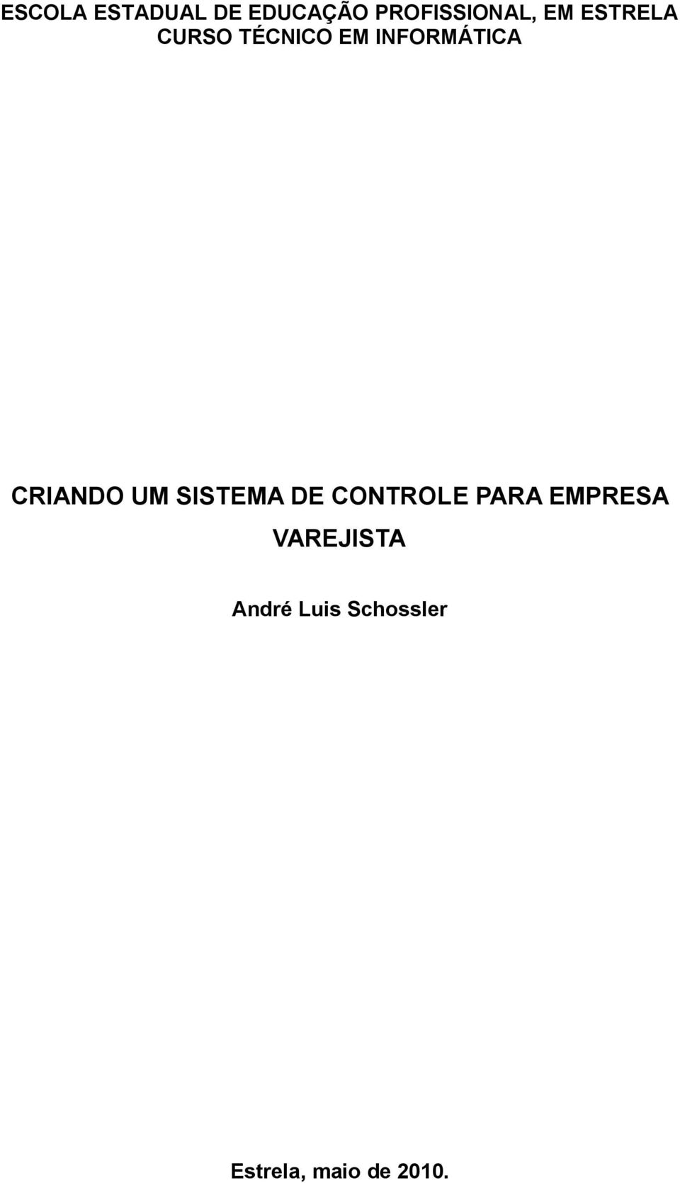 CRIANDO UM SISTEMA DE CONTROLE PARA EMPRESA