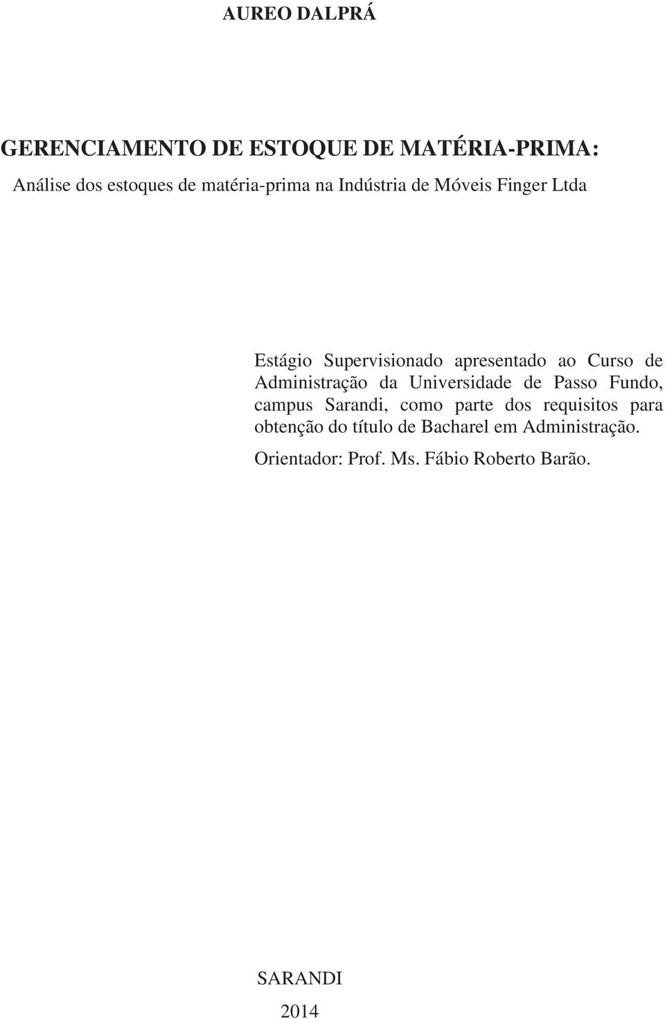 de Administração da Universidade de Passo Fundo, campus Sarandi, como parte dos requisitos