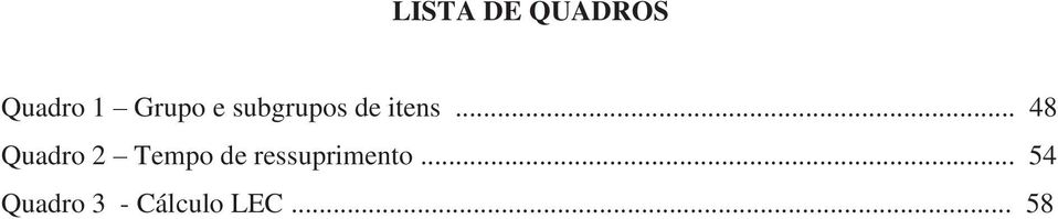 .. 48 Quadro 2 Tempo de