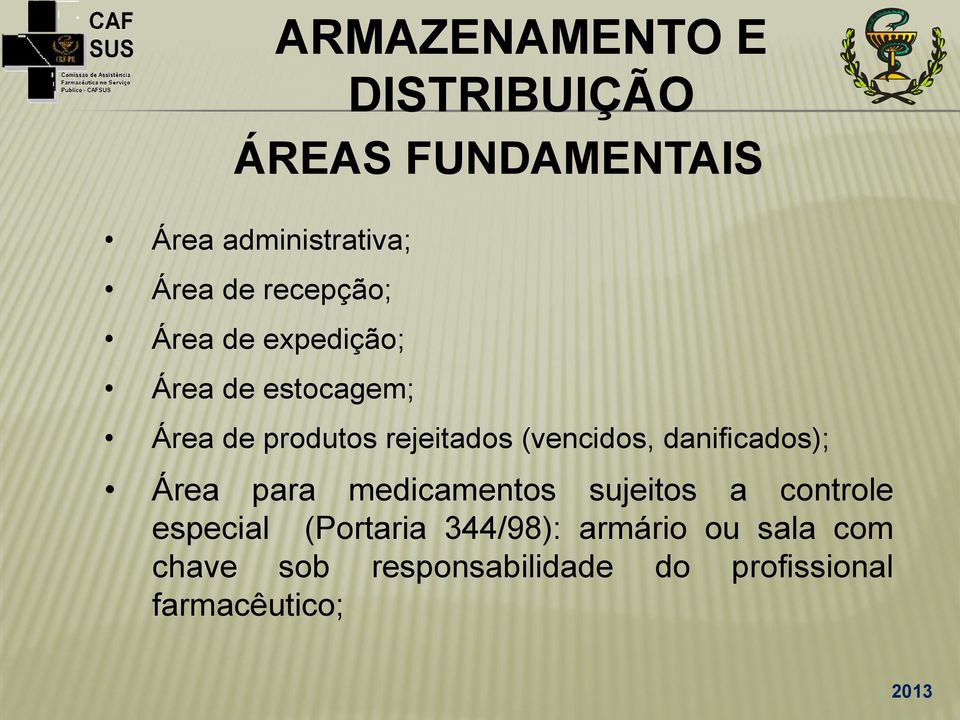 danificados); Área para medicamentos sujeitos a controle especial (Portaria