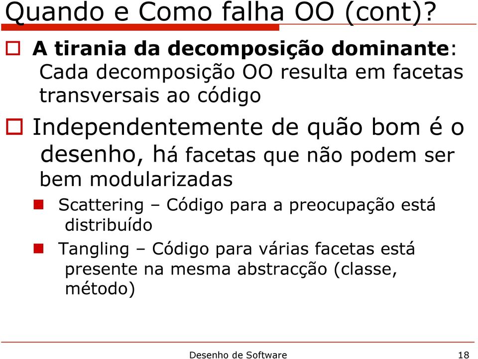 código Independentemente de quão bom é o desenho, há facetas que não podem ser bem