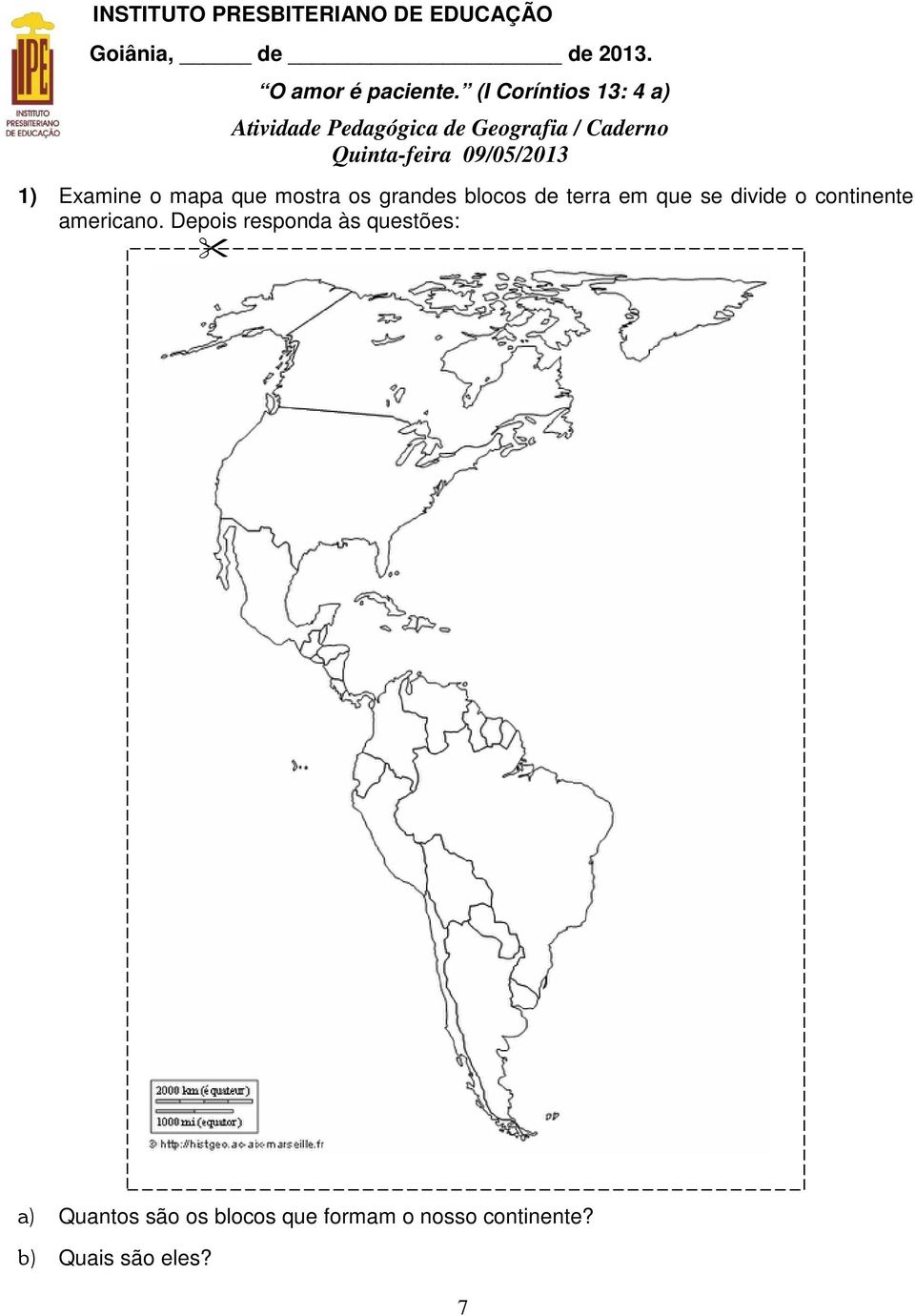 Examine o mapa que mostra os grandes blocos de terra em que se divide o continente