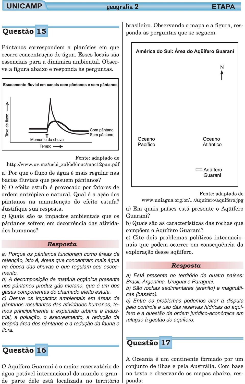 pdf a) Por que o fluxo de água é mais regular nas bacias fluviais que possuem pântanos? b) O efeito estufa é provocado por fatores de ordem antrópica e natural.