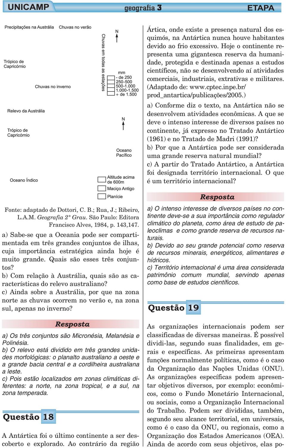 As organizações específicas podem apresentar objetivos diversos, por exemplo: econômicos, como o Fundo Monetário Internacional, ou sociais, como a Organização Internacional do Trabalho.