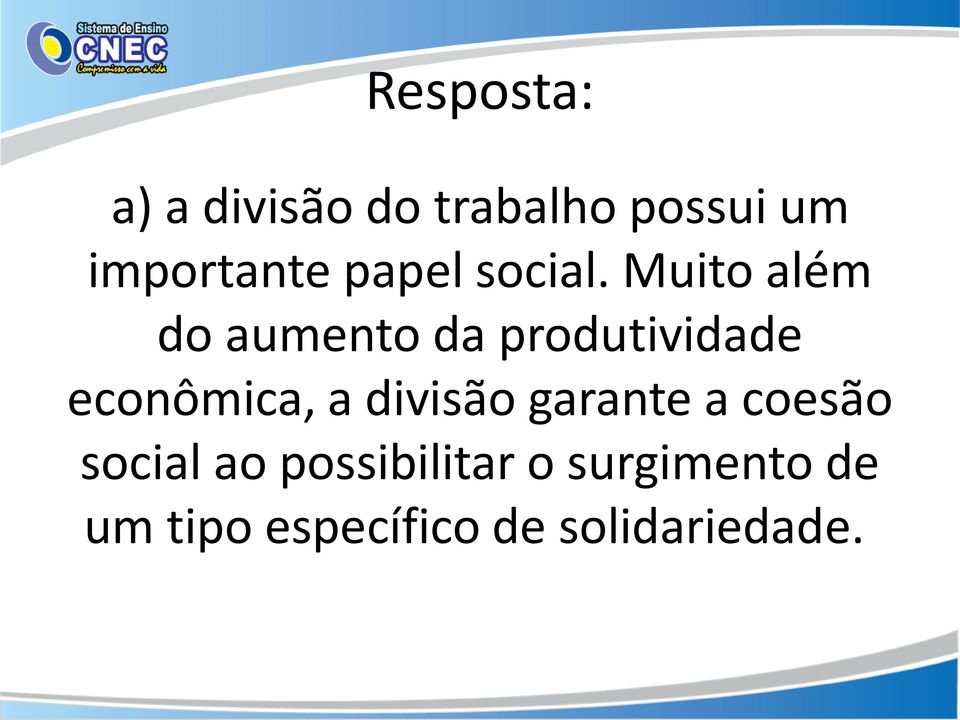 Muito além do aumento da produtividade econômica, a