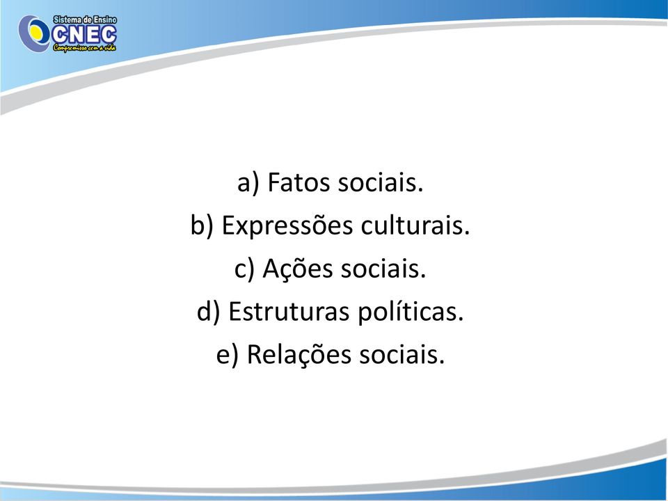 c) Ações sociais.