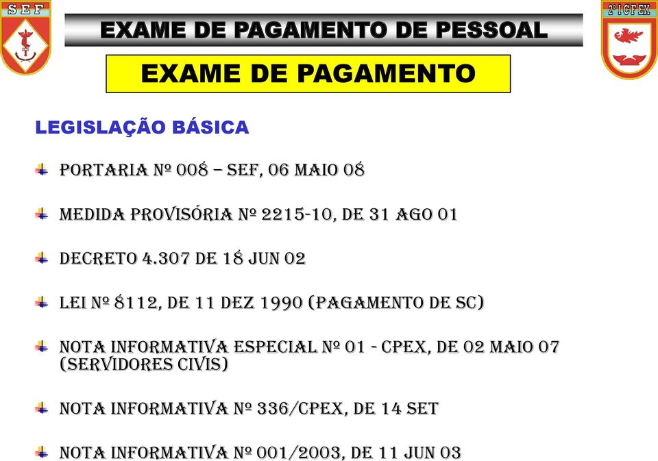 307 de 18 jun 02 Lei nº 8112, de 11 dez 1990 (Pagamento de SC) Nota Informativa