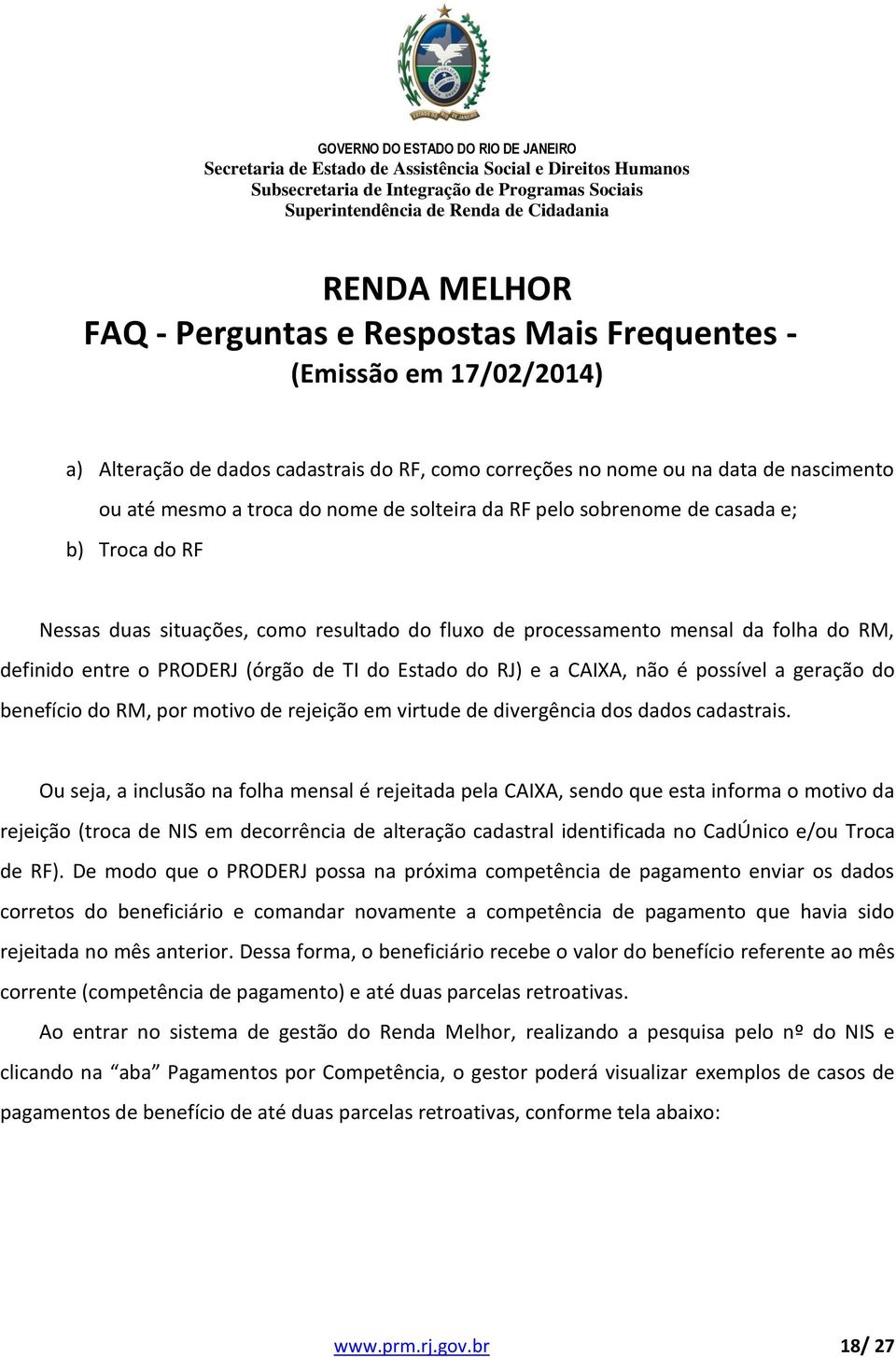 rejeição em virtude de divergência dos dados cadastrais.