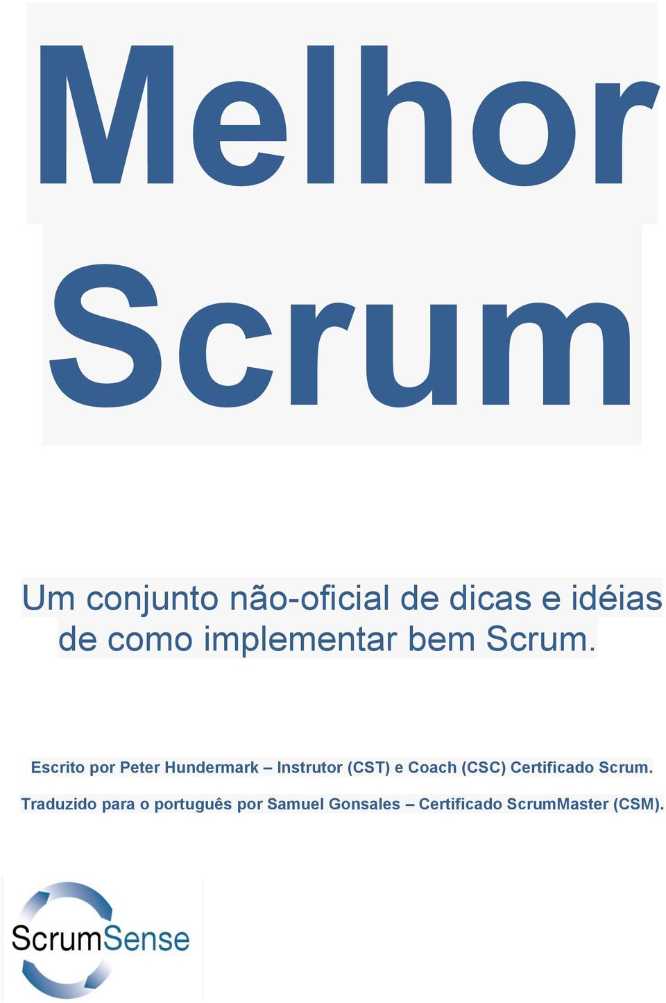 Escrito por Peter Hundermark Instrutor (CST) e Coach (CSC)