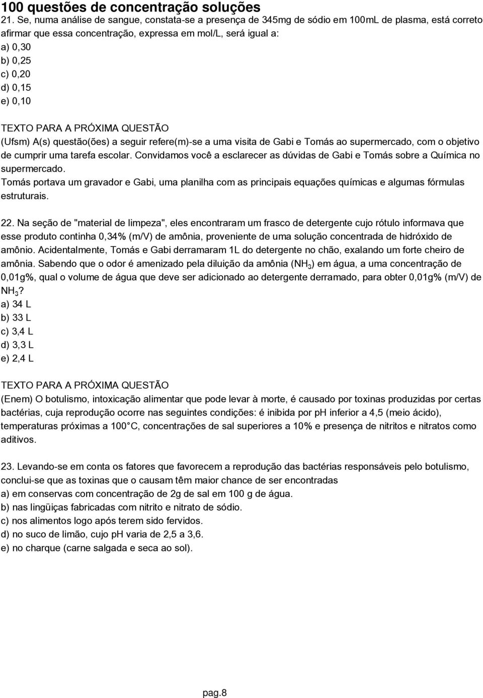 Convidamos você a esclarecer as dúvidas de Gabi e Tomás sobre a Química no supermercado.