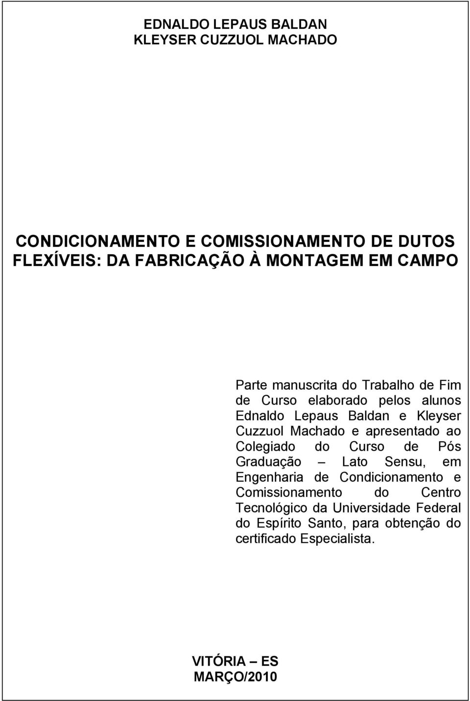 Cuzzuol Machado e apresentado ao Colegiado do Curso de Pós Graduação Lato Sensu, em Engenharia de Condicionamento e