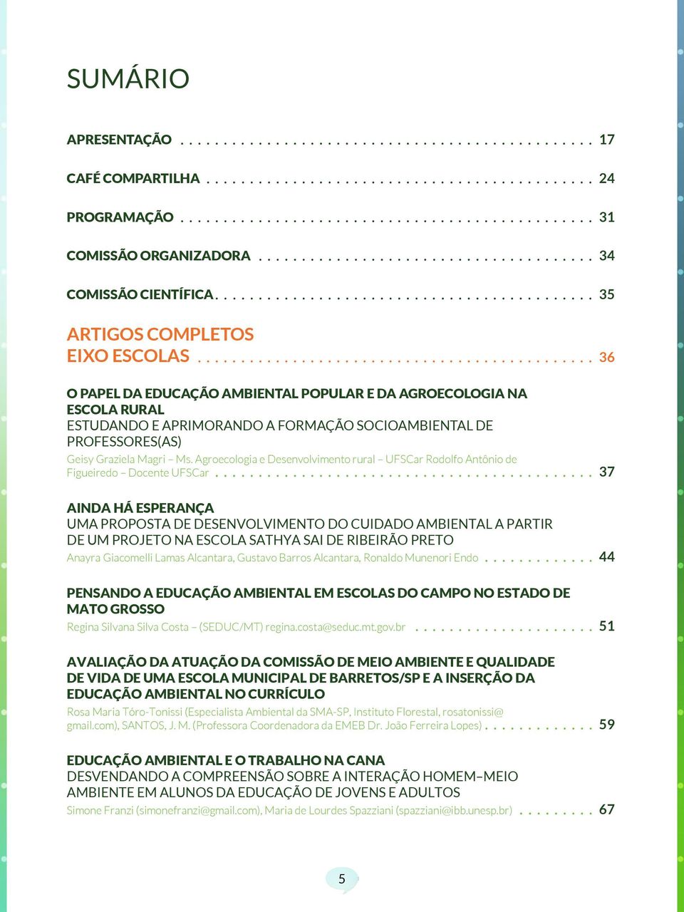 Agroecologia e Desenvolvimento rural UFSCar Rodolfo Antônio de Figueiredo Docente UFSCar.