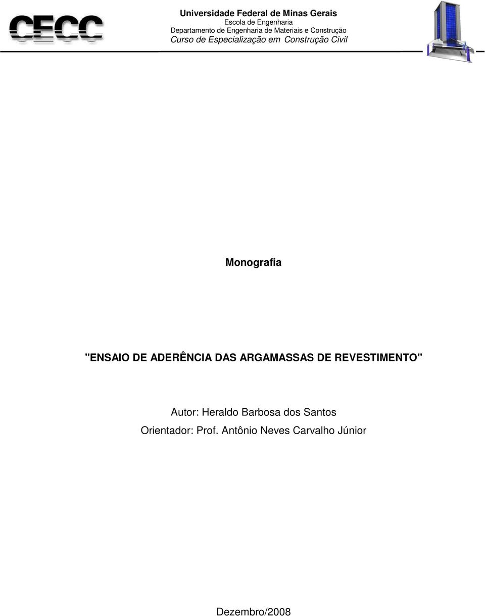 Civil Monografia "ENSAIO DE ADERÊNCIA DAS ARGAMASSAS DE REVESTIMENTO" Autor: